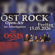 Die Ossis - Ost Rock Open Air 15.05.2026 Albertgarten im Alberthafen