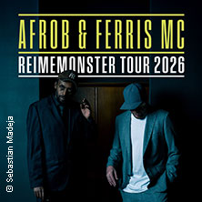 Afrob & Ferris MC - Reimemonster Tour 2026 02.09.2026 Zeltfestival Ruhr