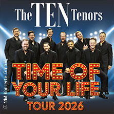 The Ten Tenors - Time of your Life Tour 2026 14.05.2026 Alter Schlachthof Dresden