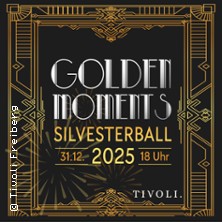 Silvesterball 2025 - Golden Moments 31.12.2025 Tivoli Freiberg - Sachsen