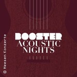 Booster Acoustic Nights - Das neue Konzert-Highlight der Stadt 2026