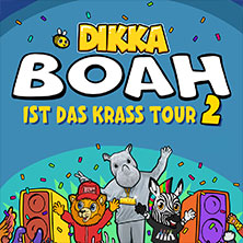 DIKKA - Boah ist das krass Tour 2 12.06.2026 MESSE DRESDEN