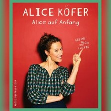 Alice Köfer - Alice auf Anfang 11.03.2026 Filmtheater Schauburg