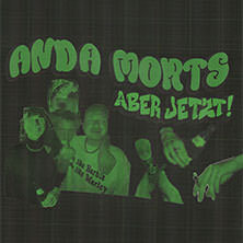 Anda Morts - aber jetzt Dresden