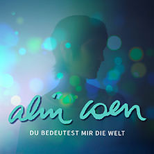 Alin Coen - „Du bedeutest mir die Welt“-Tour 15.07.2026 Saloppe