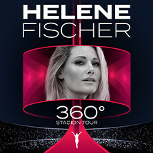 Helene Fischer - 360° Stadion Tour 2026 10.06.2026 Rudolf-Harbig-Stadion