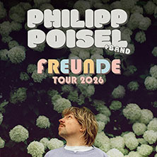 Philipp Poisel - Freunde Tour 2026 20.06.2026 Freilichtbühne Großer Garten Junge Garde