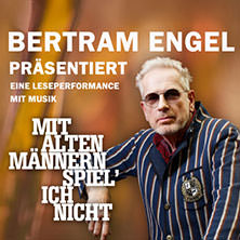 Bertram Engel - Mit alten Männern spiel` ich nicht 15.11.2025 Tivoli Freiberg - Sachsen