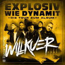 Willkuer - Explosiv wie Dynamit Tour 2026 27.02.2026 REITHALLE STRASSE E
