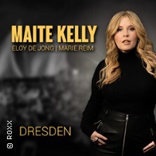 Maite Kelly / Eloy de Jong / Marie Reim Dresden