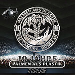 BONEZ MC & RAF CAMORA - 10 JAHRE PALMEN AUS PLASTIK TOUR
