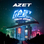 Early Entry Package - AZET - Fast Life Forever Tour 2026