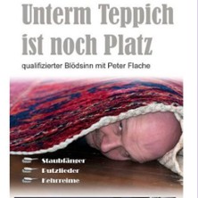 Peter Flache - Unterm Teppich ist noch Platz 26.04.2026 Radeberger Biertheater