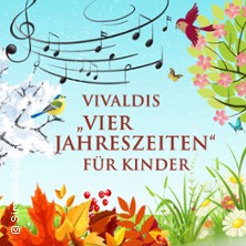 Vivaldi „Die Vier Jahreszeiten“ für Kinder - Familienkonzert 03.10.2026 Dresdner Zwinger