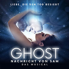 GHOST - NACHRICHT VON SAM - Das Musical 14.11.2025 MESSE DRESDEN