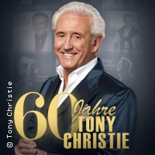 Tony Christie - 60 Jahre - Die große Jubiläumstour 2027 22.04.2027 BÖRSE Coswig