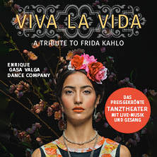 Viva la Vida – A Tribute to Frida Kahlo 19.07.2026 Semperoper Dresden