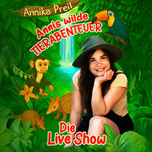 Annika Preil - Annis wilde Tierabenteuer 27.02.2026 Alter Schlachthof Dresden