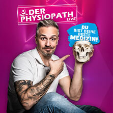 Der Physiopath live - Du bist deine beste Medizin Dresden