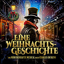 Eine Weihnachtsgeschichte - Musical nach Charles Dickens 28.11.2025 MESSE DRESDEN
