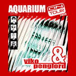 viko & penglord Aquarium on tour 2026