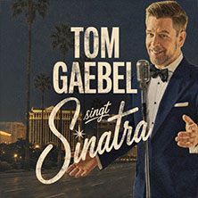 Tom Gaebel singt Sinatra - Tour 2027 07.05.2027 Kulturpalast Dresden
